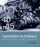 1940-1945 APOCALYPSE EN BELGIQUE