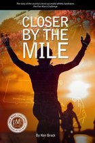 Closer By The Mile