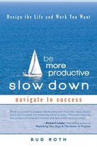 Be More Productive-Slow Down