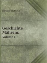 Geschichte Mahrens Volume 1