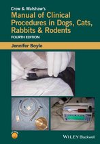 Crow and Walshaw′s Manual of Clinical Procedures in Dogs, Cats, Rabbits and Rodents