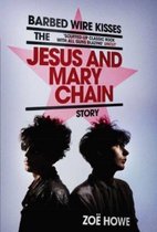 Barbed Wire Kisses Jesus & Mary Chain