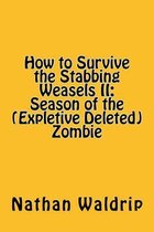 How to Survive the Stabbing Weasels II