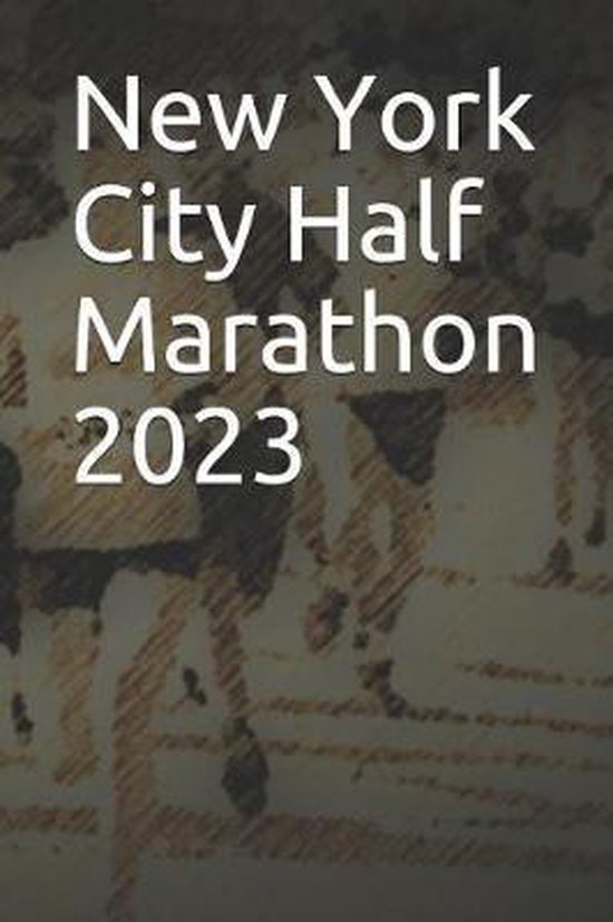 New York City Half Marathon 2023, Anthony R Carver 9781792654305
