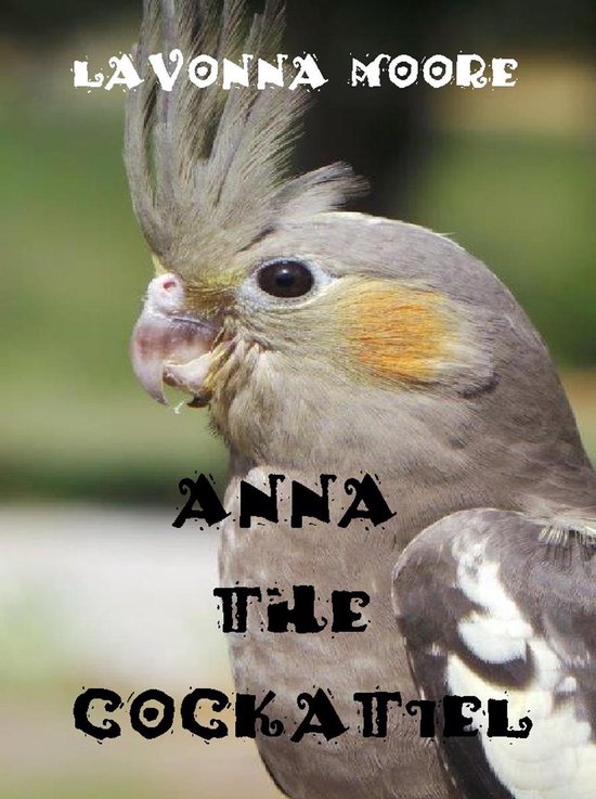 Anna The Cockatiel - cover