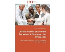 Critères d'accès aux crédits bancaires à l'intention des entreprises