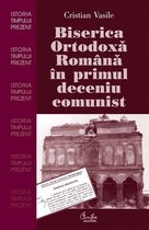 Biserica Ortodoxa Romana in primul deceniu comunist