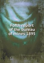 Fofth report of the bureau of mines 1895