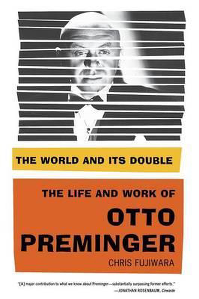 The World and Its Double: The Life and Work of Otto Preminger