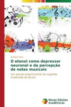 O etanol como depressor neuronal e da percepção de notas musicais