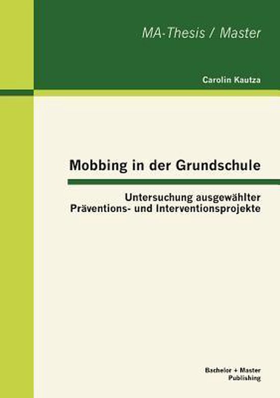 Mobbing in der Grundschule: Untersuchung ausgewählter Präv ... - cover