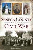 Civil War Series - Seneca County and the Civil War