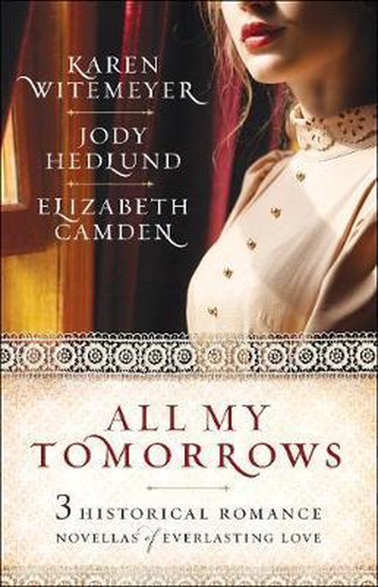 All My Tomorrows Three Historical Romance Novellas of Everlasting