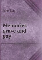 Memories Grave and Gay