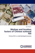 Motives and Location Factors of Chinese Outward FDI