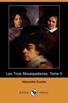 Trois Mousquetaires, Tome Ii (Dodo Press)
