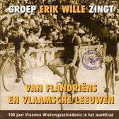 Groep Erik Wille - Zingt Van Flandriens En Vlaamsche Leeuwen (CD)