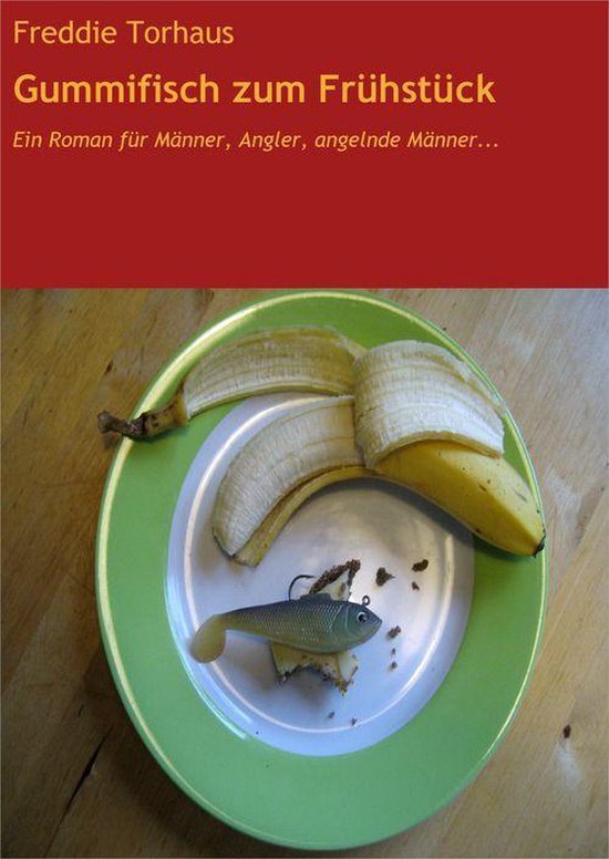 Gummifisch zum Frühstück (ebook), Freddie Torhaus | 9783847658849 ...