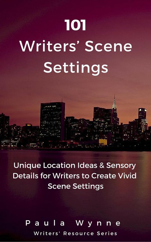 Writers' Resource Series - 101 Writers’ Scene Settings - cover