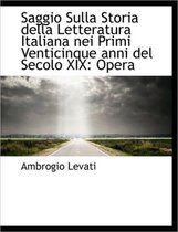 Saggio Sulla Storia Della Letteratura Italiana Nei Primi Venticinque Anni del Secolo XIX