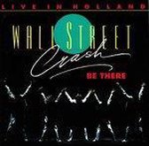 Wall Street Crash - Be There (Live In Holland)