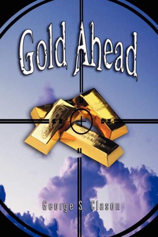 Gold Ahead By S. Clason (The Author Of The Richest Ma 9789562914406