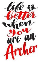 Life Is Better When You Are Archer