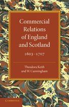 Commercial Relations of England and Scotland 1603-1707