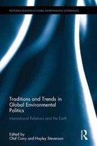 Traditions and Trends in Global Environmental Politics: International Relations and the Earth