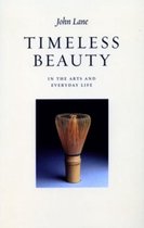 Timeless Beauty: In the Arts and Everyday Life