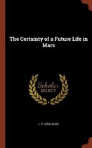 The Certainty of a Future Life in Mars