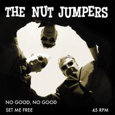 Nut Jumpers - No Good, No Good (7" Vinyl Single)