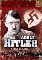 Adolf Hitler: A Reign Of Terror