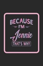 Because I'm Jennie That's Why