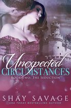 Unexpected Circumstances 2 - Unexpected Circumstances: The Seduction