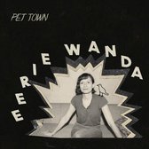 Eerie Wanda - Pet Town (LP)