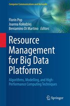 Computer Communications and Networks - Resource Management for Big Data Platforms