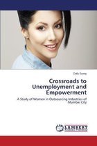 Crossroads to Unemployment and Empowerment