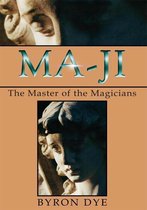 Ma-Ji: the Master of the Magicians