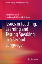 Second Language Learning and Teaching - Issues in Teaching, Learning and Testing Speaking in a Second Language