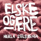 Hekla Stalstrenga - Elske Og Aere (LP)
