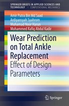 SpringerBriefs in Applied Sciences and Technology - Wear Prediction on Total Ankle Replacement