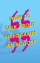 Electronic Mediations 47 - How to Talk about Videogames