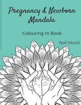 Pregnancy and Newborn Mandala Colouring in Book