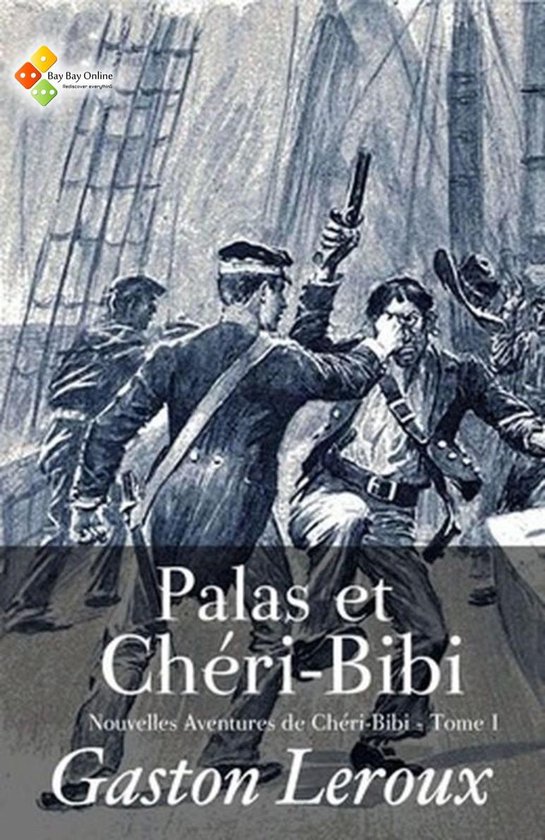 Nouvelles Aventures de Chéri-Bibi 1 - Palas et Chéri-Bibi (Nouvelles Aventures de Chéri-Bibi - Tome I)