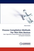 Process Compilation Methods for Thin Film Devices