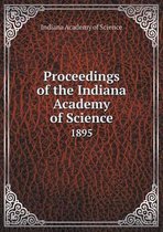 Proceedings of the Indiana Academy of Science 1895