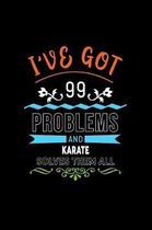 I've Got 99 Problems and Karate Solves Them All