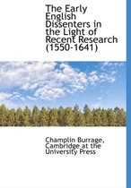 The Early English Dissenters in the Light of Recent Research (1550-1641)