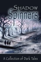 Omslag ShadowSpinners: A Collection of Dark Tales